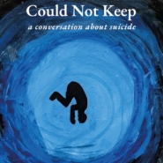 What The Dark Could Not Keep (a conversation about suicide)