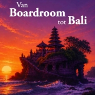 Van Boardroom tot Bali